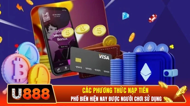 Các phương thức nạp tiền phổ biến hiện nay được người chơi sử dụng