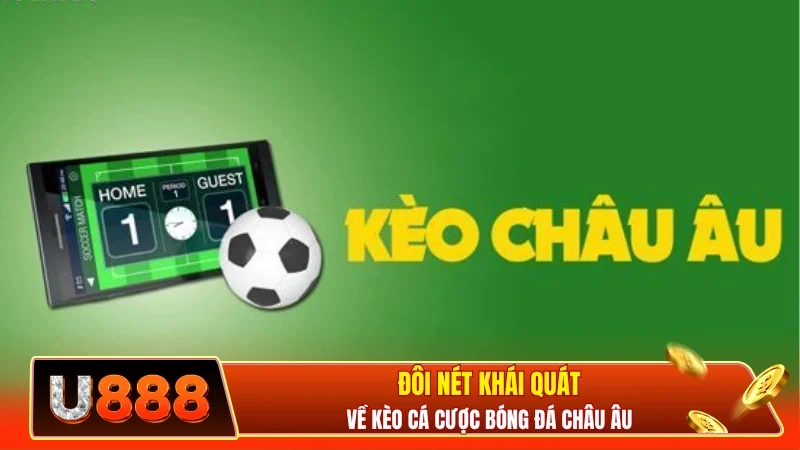 Đôi nét khái quát về kèo cá cược bóng đá châu Âu