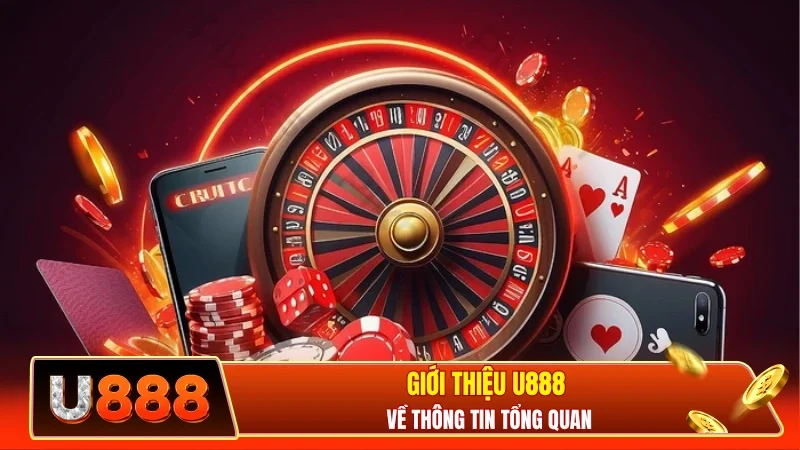 Giới thiệu U888 về thông tin tổng quan