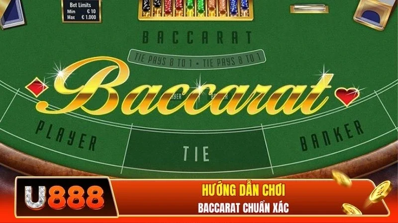 Hướng dẫn chơi baccarat chuẩn xác
