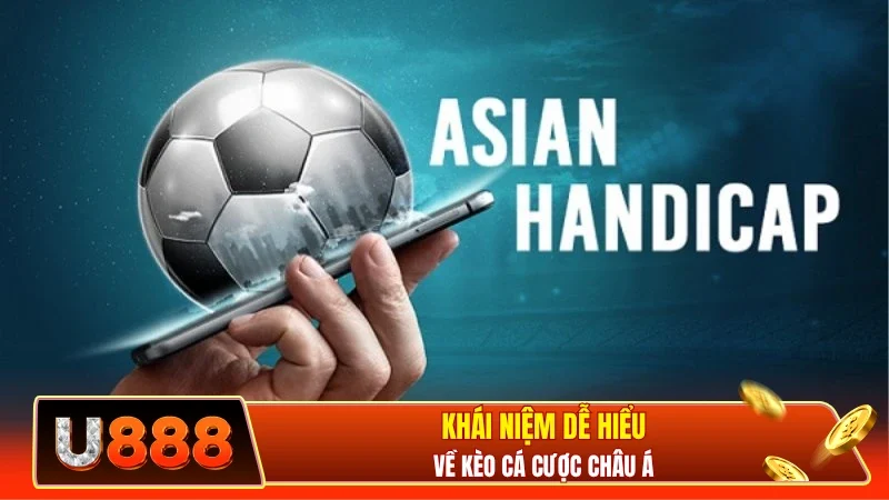 Khái niệm dễ hiểu về kèo cá cược châu Á