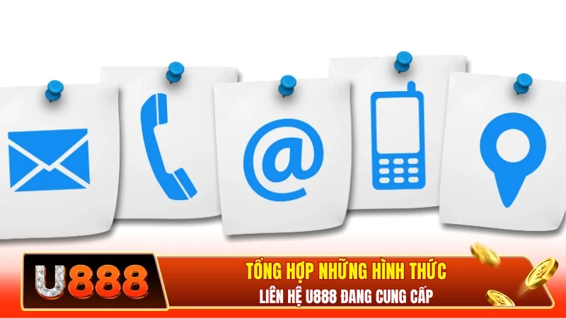 Tổng hợp những hình thức liên hệ U888 đang cung cấp