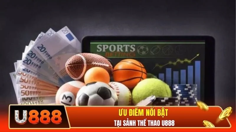 Ưu điểm nổi bật tại sảnh thể thao U888